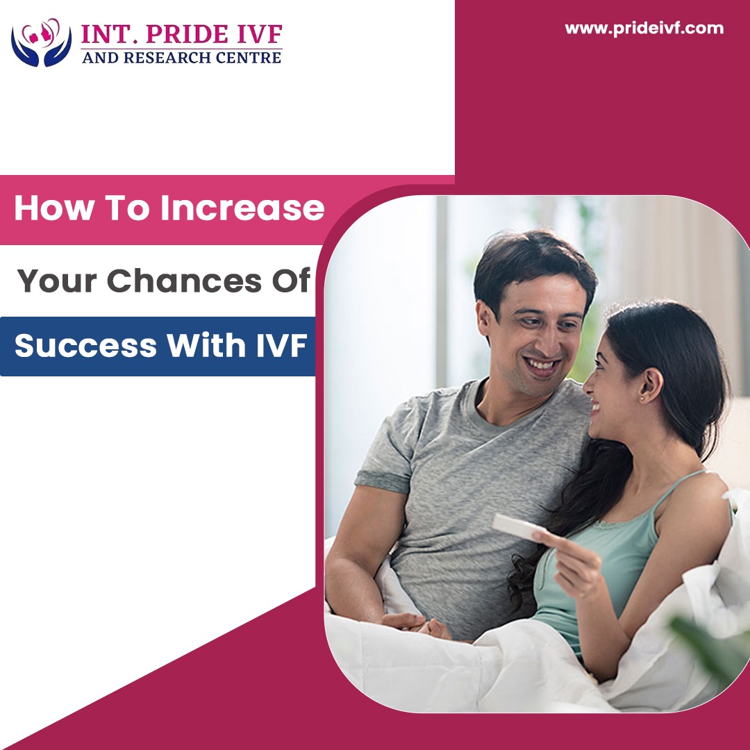 Read more about the article How to increase your chances of success with IVF Delhi