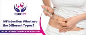 Read more about the article IVF Injection: What are the Different Types?