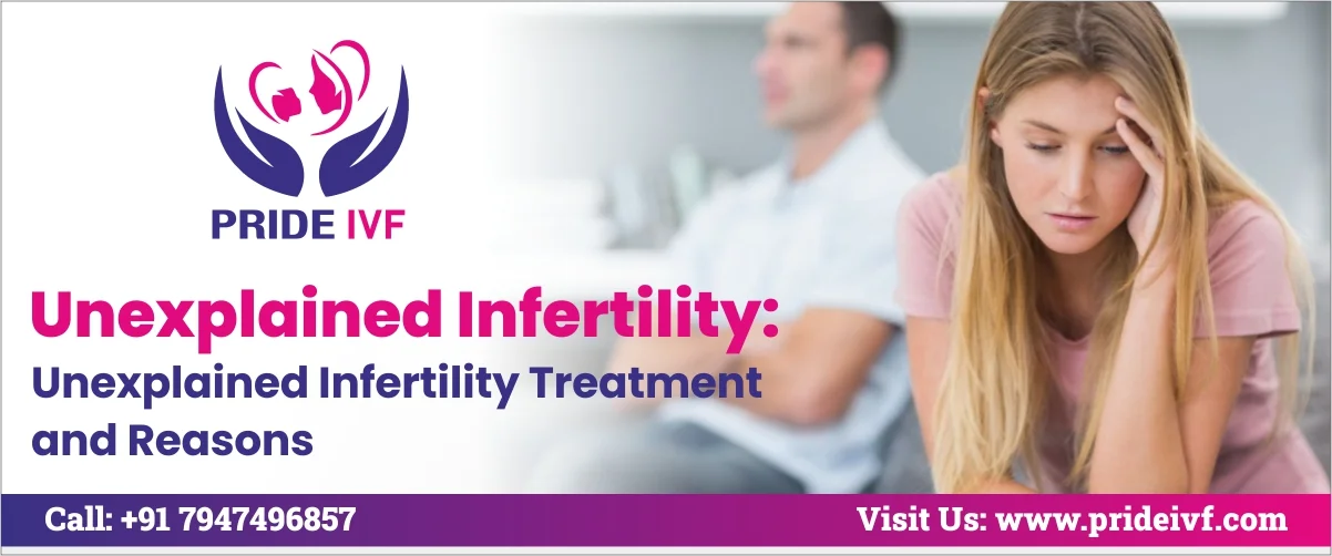 You are currently viewing Unexplained Infertility: Unexplained Infertility Treatment & Reasons