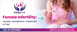 Read more about the article Female Infertility: Causes, Symptoms, Treatment & Test
