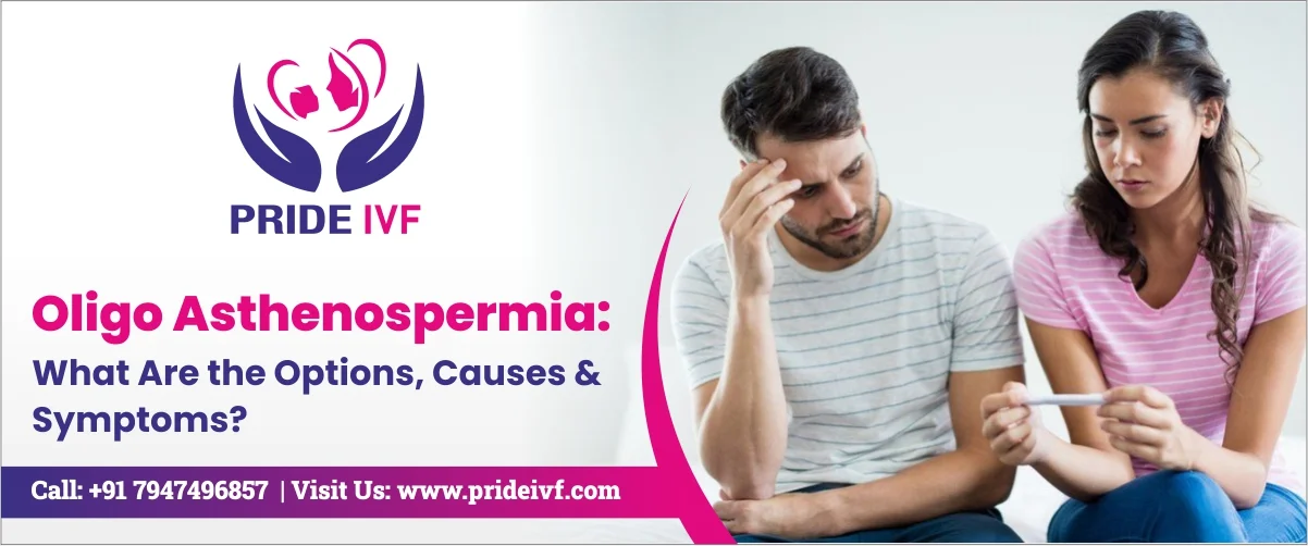 You are currently viewing Oligo Asthenospermia : What Are the Options, Causes & Symptoms?