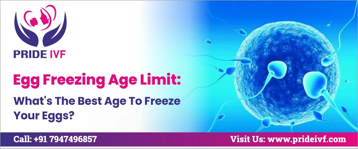 Read more about the article Egg Freezing Age Limit: What’s The Best Age To Freeze Your Eggs?