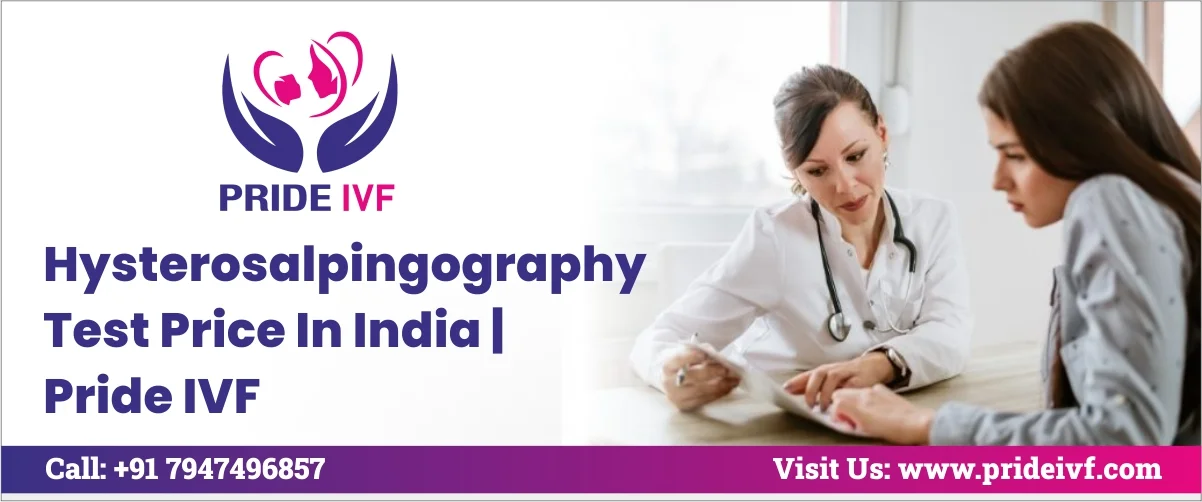Read more about the article Hysterosalpingography Test Price In India | Pride IVF