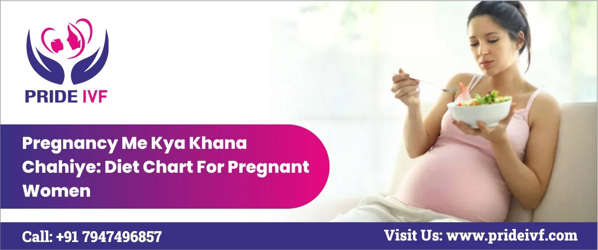 You are currently viewing Pregnancy Me Kya Khana Chahiye: Diet Chart For Pregnant Women