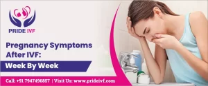 Read more about the article Pregnancy Symptoms After IVF: Week By Week
