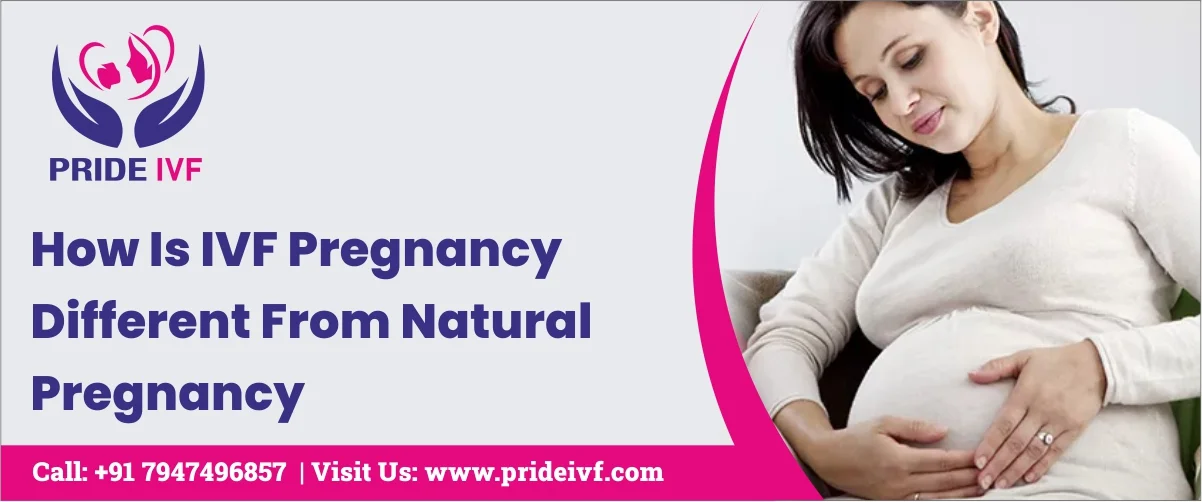 Read more about the article How Is IVF Pregnancy Different From Natural Pregnancy | Pride IVF