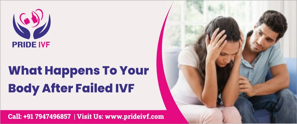 Read more about the article What Happens To Your Body After Failed IVF? | Pride IVF