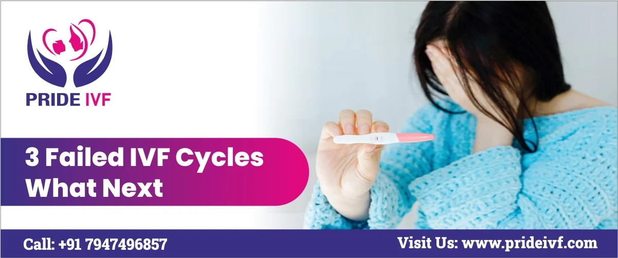 You are currently viewing 3 Failed IVF Cycles? What Next?