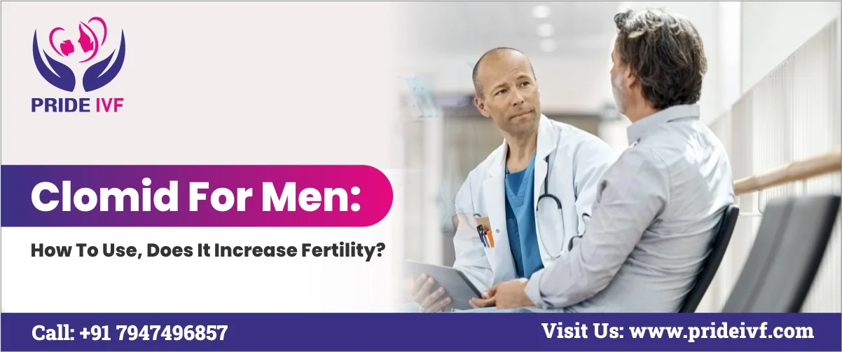 You are currently viewing Clomid for Men: How To Use, Does It Increase Fertility?