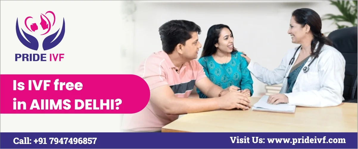 You are currently viewing Is IVF Free at AIIMS Delhi?