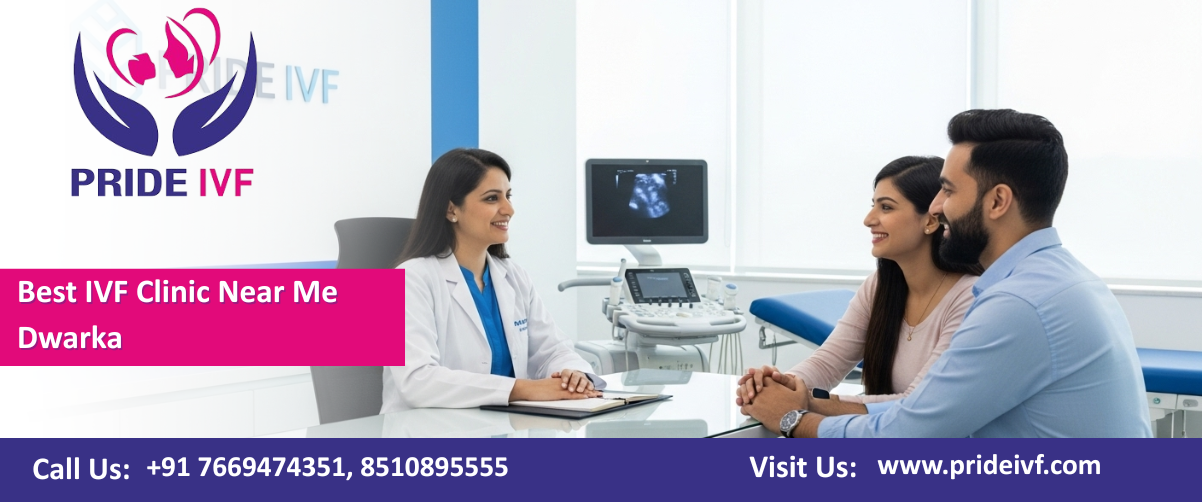 Best IVF Clinic Near Me Dwarka